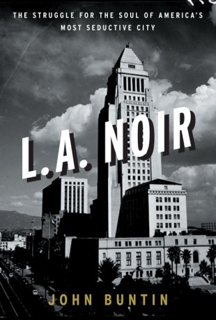 L.A. Noir: The Struggle for the Soul of America's Most Seductive City (Foto: Crown Publishing Group)