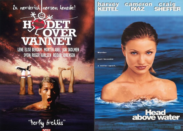 «Hodet over vannet» og «Head Above Water». For øvrig eit fint bilete på originalfilm samanlikna med amerikansk remake.