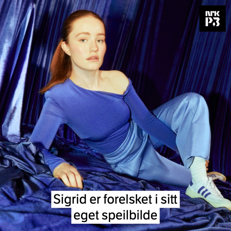 Link i bio: Sigrid er forelsket i sitt eget speilbilde