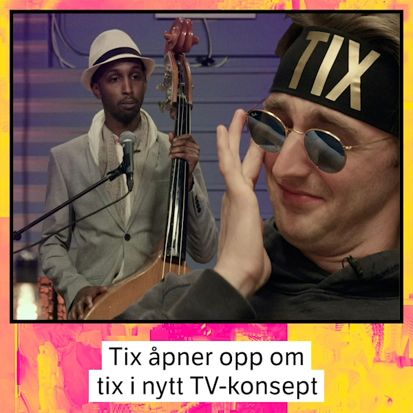 Link i bio: Tix åpner opp om tix i nytt TV-konsept