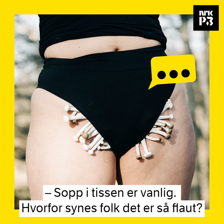 Link i bio: – Sopp i tissen er vanlig. Hvorfor synes folk det er så flaut?