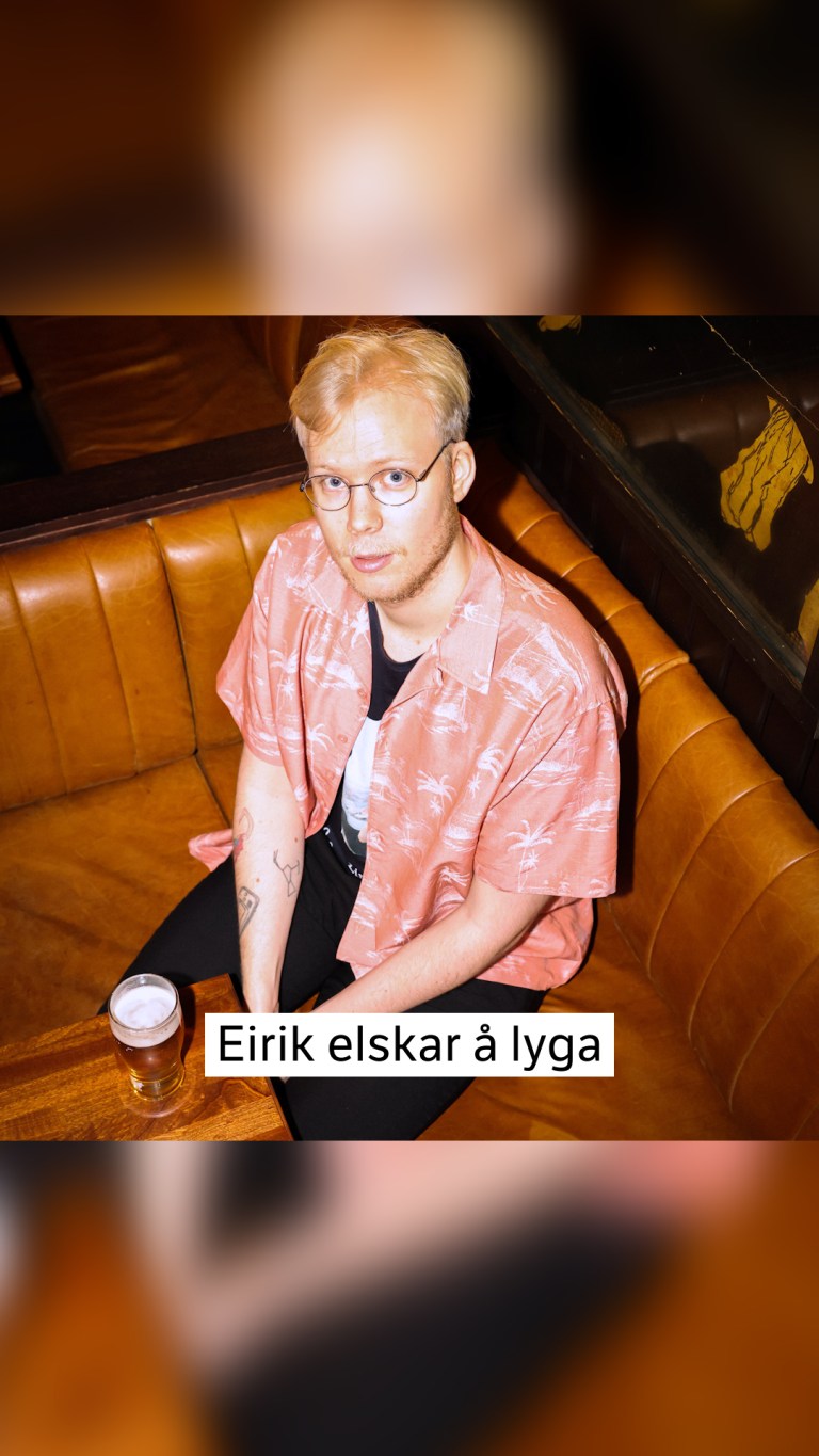 Link i bio: Kvifor lyg Eirik (25) om kva han åt til frukost?