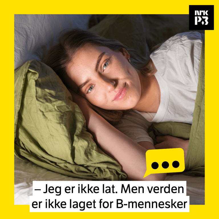 Link i bio: – Jeg er ikke lat. Men verden er ikke laget for B-mennesker