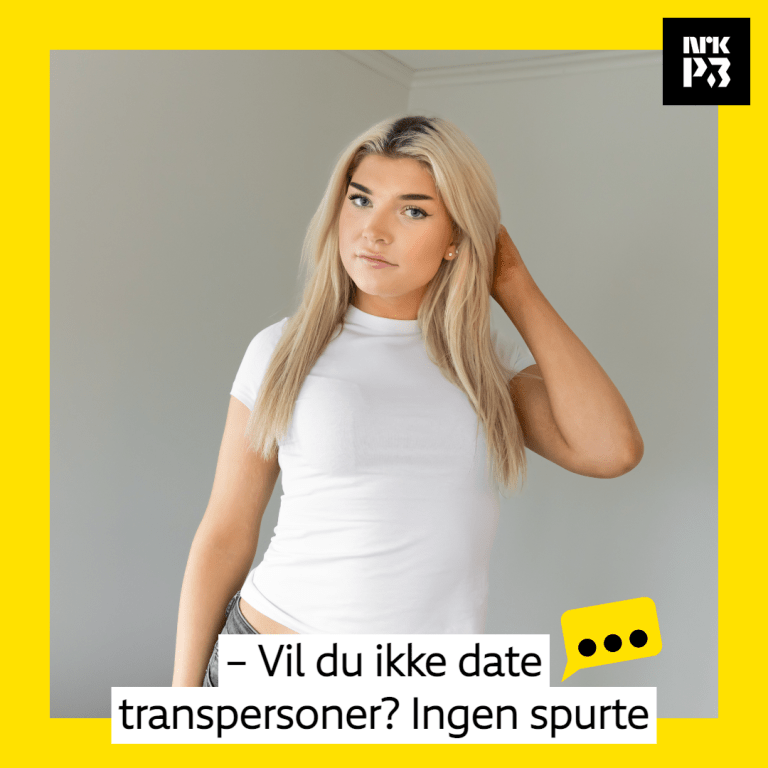 Link i bio: – Vil du ikke date transpersoner? Ingen spurte