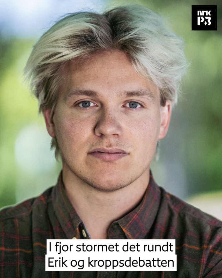 Link i bio: I fjor stormet det rundt Erik og kroppsdebatten
