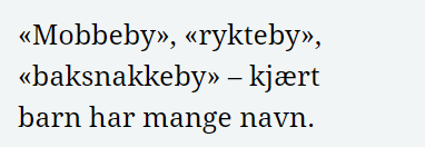 Skjermdump med teksten: «Mobbeby», «rykteby», «baksnakkeby» - kjærtbarn har mange navn.