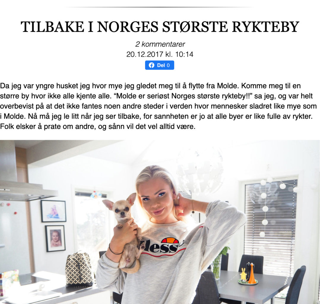 Skjermdump med teksten: TILBAKE I NORGES STØRSTE RYKTEBY. Da jeg var yngre husket jeg hvor mye jeg gledet meg til å flytte fra Molde. Komme meg til ein større by hvor ikke alle kjente alle. “Molde er seriøst Norges største rykteby!!” sa jeg, og var helt overbevist på at det ikke fantes noen andre steder i verden hvor mennesker sladret like mye som i Molde. Nå må jeg le litt når jeg ser tilbake, for sannheten er jo at alle byer er like fulle av rykter. Folk elsker å prate om andre, og sånn vil det vel alltid være.