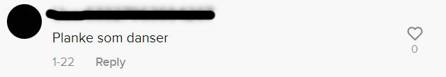 Et skjermbilde av en kommentar på Tiktok der det står: Planke som danser